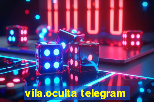 vila.oculta telegram